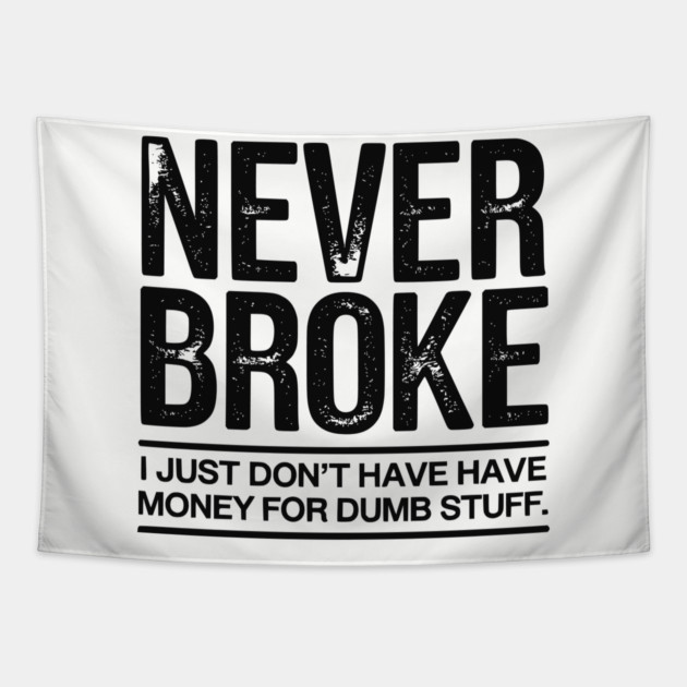 I'm Never Broke Tapestry by UrbanLifeApparel