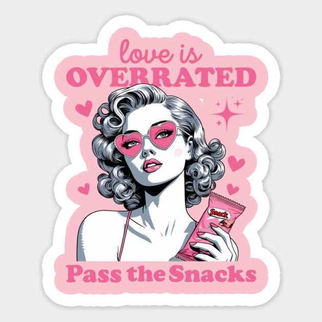 Love Is Overrated Pass The Snacks Magnet by JessArty