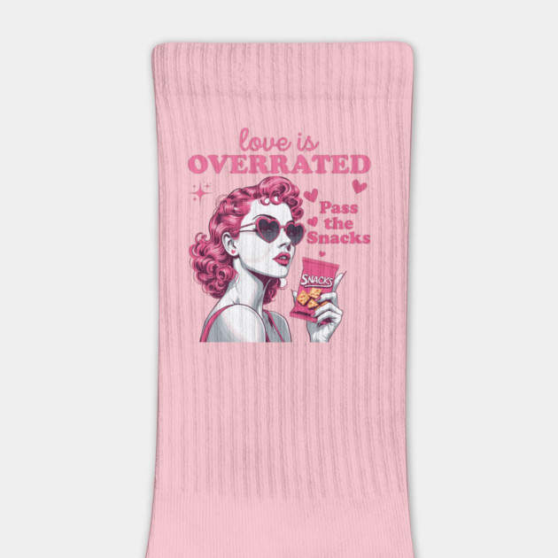 Love Is Overrated Pass The Snacks by JessArty