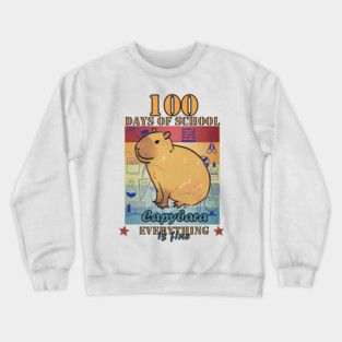 100 Days of School Capybara Everything is Fine Crewneck Sweatshirt
