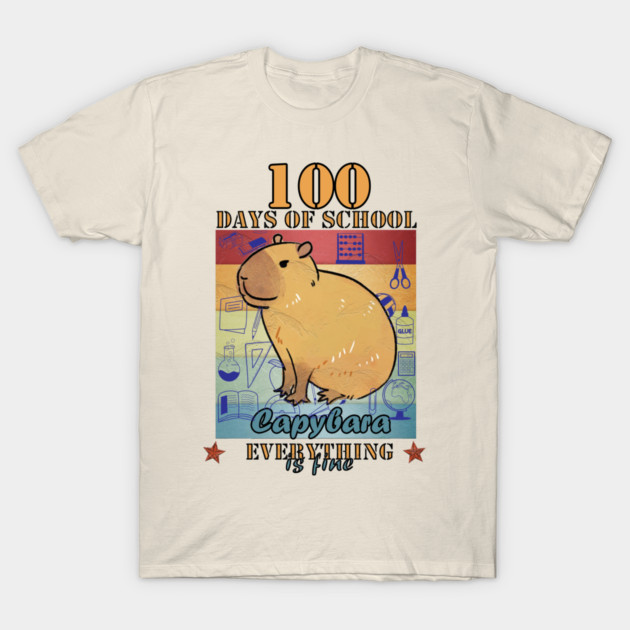 100 Days of School Capybara Everything is Fine T-Shirt by Db Printed