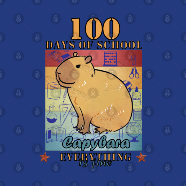 100 Days of School Capybara Everything is Fine by Db Printed