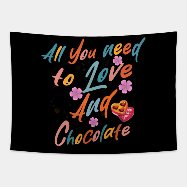 Valentine's All You Need is Love and Chocolate Tapestry by Db Printed