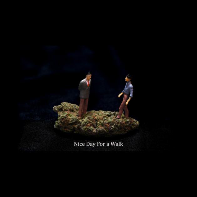 Nice Day for a Walk - Weed Design by MrGreenGenes420