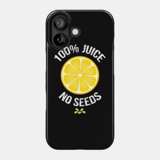 Funny Vasectomy "100% juice-no seeds" Phone Case