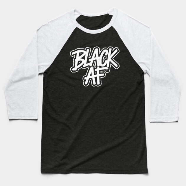 Black AF Baseball T-Shirt by UrbanLifeApparel
