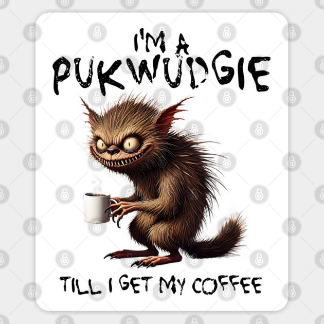 Pukwudgie Till I Get My Coffee funny cryptid design Sticker by Luxinda