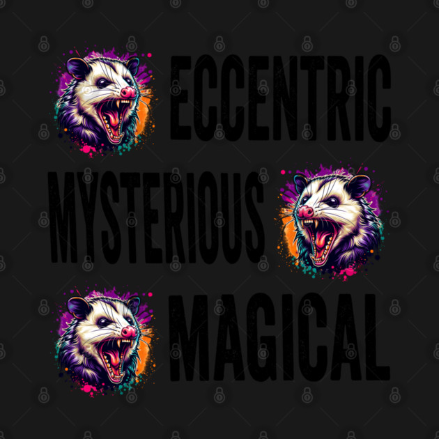 Eccentric, Mysterious, Magical, funny hissing feral possum design by Luxinda