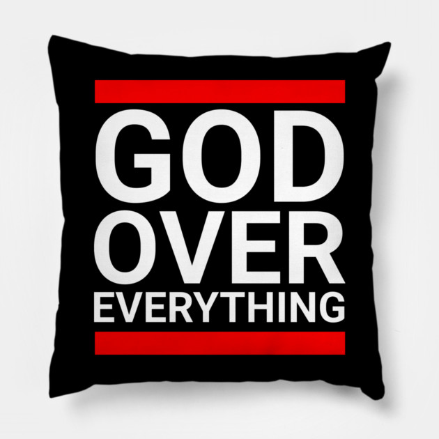 God Over Everything Pillow by UrbanLifeApparel