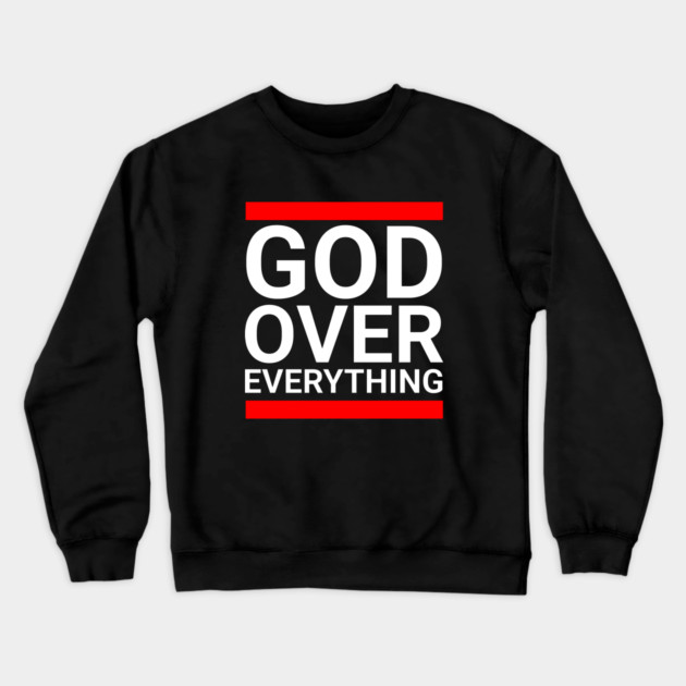God Over Everything Crewneck Sweatshirt by UrbanLifeApparel
