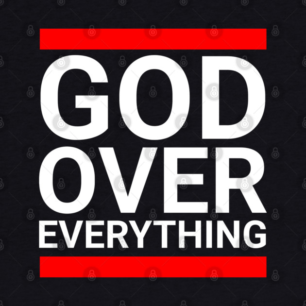 God Over Everything by UrbanLifeApparel