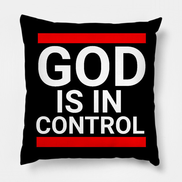 God is in Control Pillow by UrbanLifeApparel