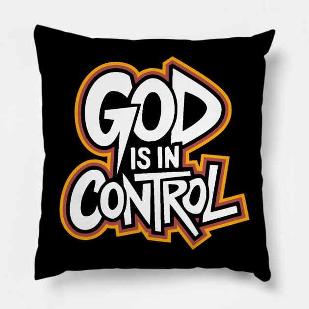 God is in control - Urban Style Pillow by UrbanLifeApparel
