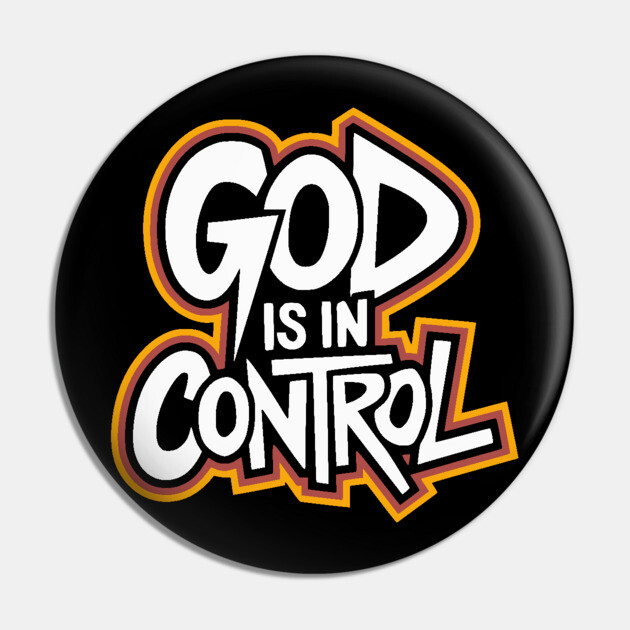God is in control - Urban Style Pin by UrbanLifeApparel