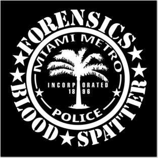 Dexter - Miami Metro Police Forensics Blood Spatter Department [white] Posters and Art