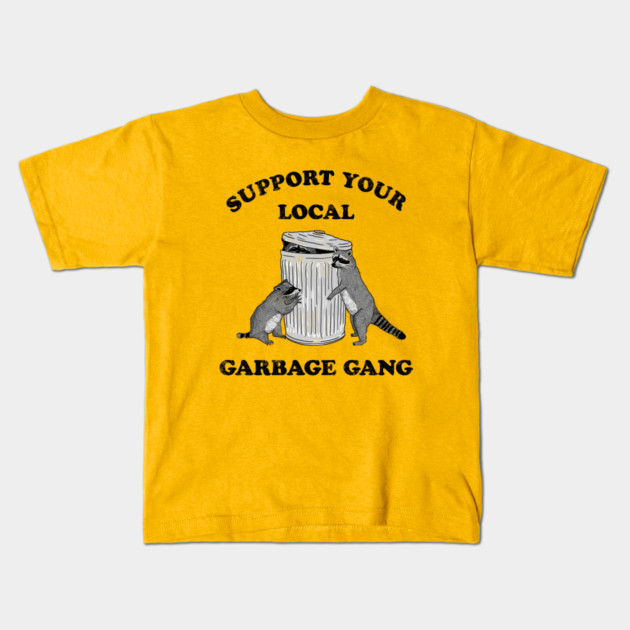 SUPPORT YOUR LOCAL GARBAGE GANG Kids T-Shirt by roxiqt
