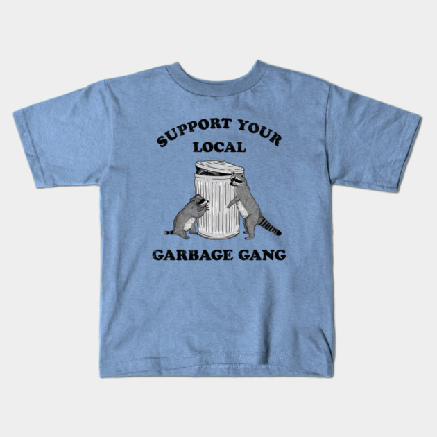 SUPPORT YOUR LOCAL GARBAGE GANG Kids T-Shirt by roxiqt