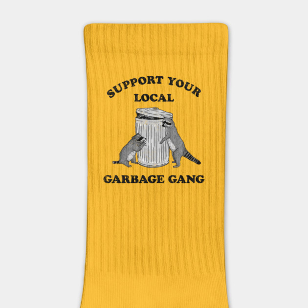 SUPPORT YOUR LOCAL GARBAGE GANG by roxiqt