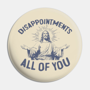 Funny Christian Quotes Tshirt Jesus Disappointments All Of You Dad Jokes M1445 Pin