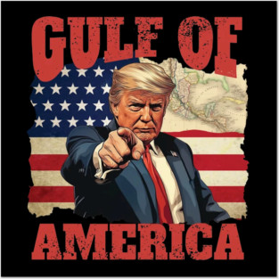 Gulf of America Trump Posters and Art