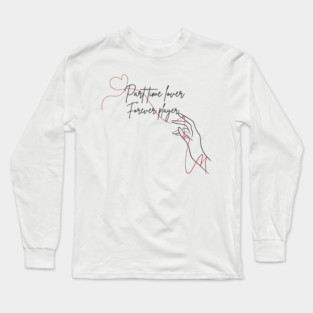 Part time lover Forever player Long Sleeve T-Shirt