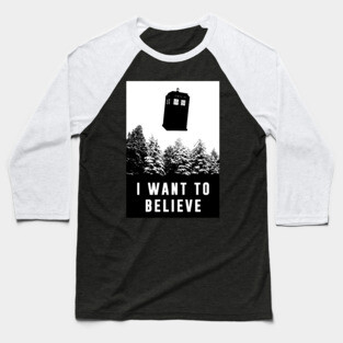 I Want to Believe; Tardis Baseball T-Shirt