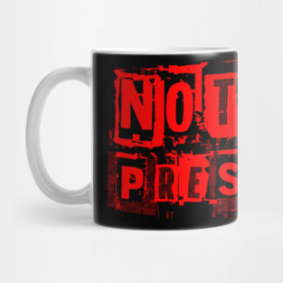 Not-My-President Mug