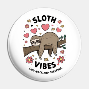 Sloth Vibes Pin