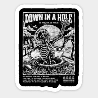 DOWN IN A HOLE Sticker
