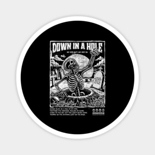 DOWN IN A HOLE Magnet