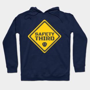 Safety Third Keep Caution Hoodie
