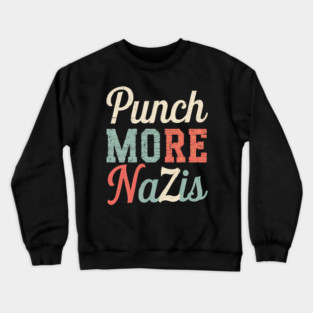 PUNCH MORE NAZIS RETRO VINTAGE Crewneck Sweatshirt