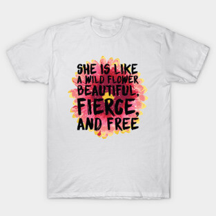 Fierce and Free T-Shirt