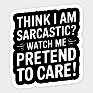 Think I'm Sarcastic? Snarky Introvert Humor Magnet