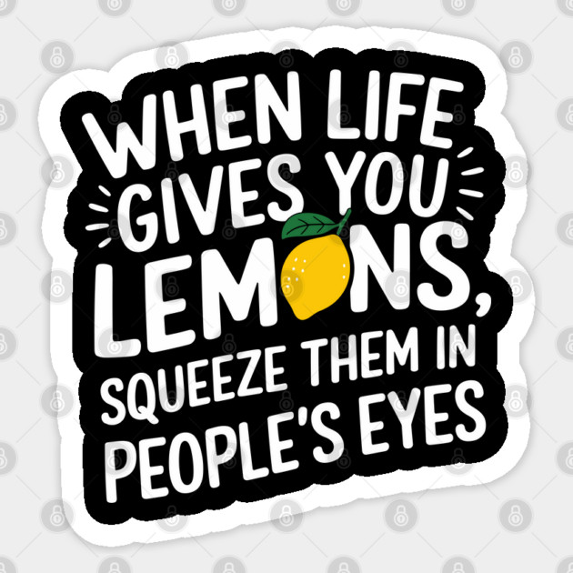 When Life Gives You Lemons Antisocial Sassy Attitude Sticker by Anticorporati