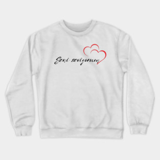 Turkish - I love you Tee Crewneck Sweatshirt