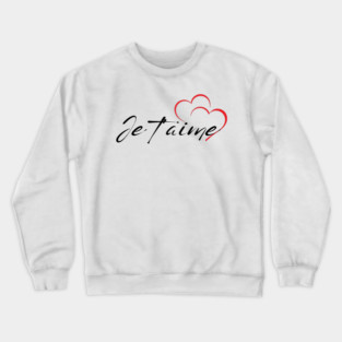 French - I love you Tee Crewneck Sweatshirt