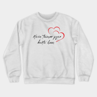 Hindi - I love you Tee Crewneck Sweatshirt