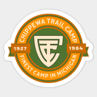 CTC Chippewa Trail Camp, Finest Camp In Michigan Sticker