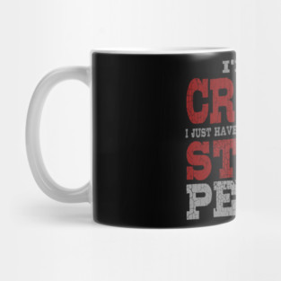 I'm Not Cranky I Just Have A Violent Reaction To Stupid People Mug