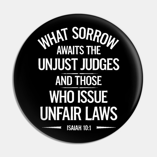 What Sorrow Awaits Unjust Judges and those who issue unfair laws Pin by UrbanLifeApparel