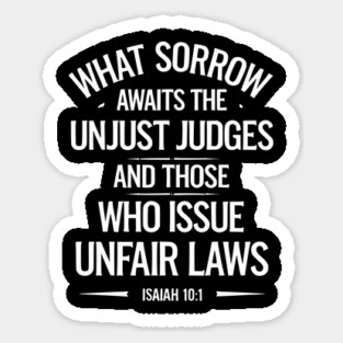 What Sorrow Awaits Unjust Judges and those who issue unfair laws Magnet