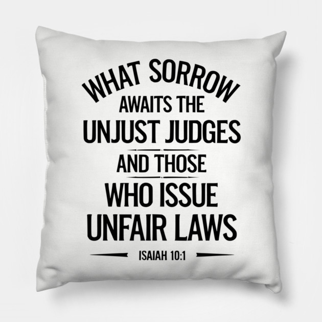 What Sorrow Awaits Unjust Judges Pillow by UrbanLifeApparel