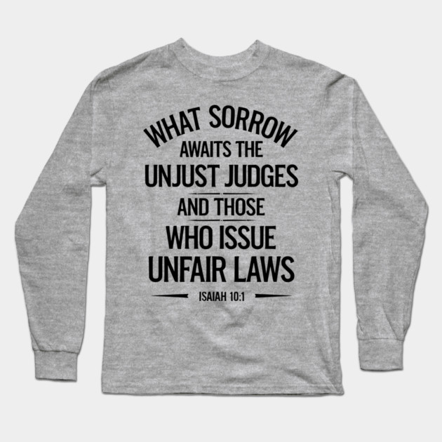 What Sorrow Awaits Unjust Judges Long Sleeve T-Shirt by UrbanLifeApparel
