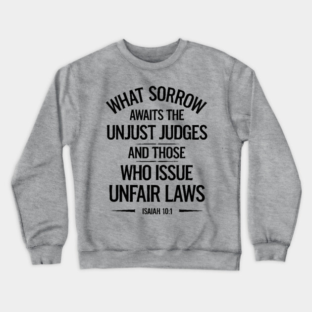 What Sorrow Awaits Unjust Judges Crewneck Sweatshirt by UrbanLifeApparel