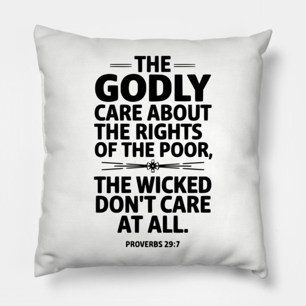 The Godly Care about the rights of the poor Pillow by UrbanLifeApparel