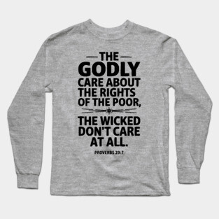 The Godly Care about the rights of the poor Long Sleeve T-Shirt