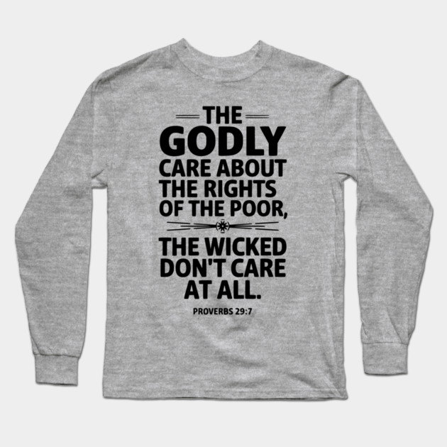 The Godly Care about the rights of the poor Long Sleeve T-Shirt by UrbanLifeApparel