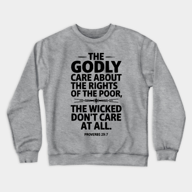 The Godly Care about the rights of the poor Crewneck Sweatshirt by UrbanLifeApparel