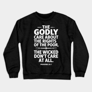 The Godly Care about the rights of the poor 2 Crewneck Sweatshirt